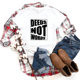 Weisheit handelt nicht wörtlich T - Shirt