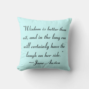 Weisheit ist besser als Wit Jane Austen Zitat Kissen