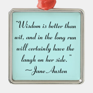 Weisheit ist besser als Wit Jane Austen Zitat Ornament Aus Metall