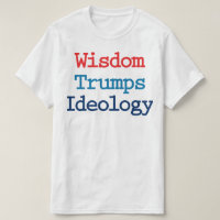 Weisheit Trumps Ideologie - Anti-Präsident Trump