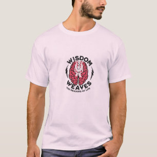 "Weisheit webt die Bedeutung des Lebens" T-Shirt –
