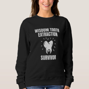 Weisheitszahn-Extraktions-Überlebender  1 Sweatshirt