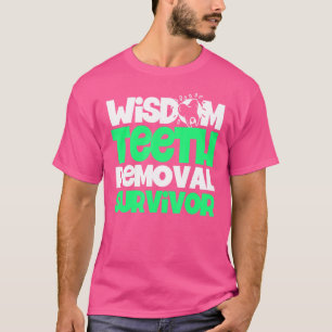 Weisheitszähne Entfernung Überleben Patient Weishe T-Shirt