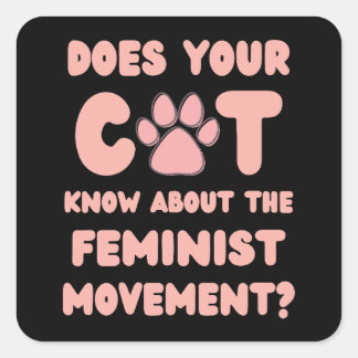 Weiß deine Katze von Feminismus Pawtivist? Quadratischer Aufkleber