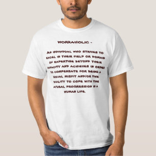 WEISS "DER WORKAHOLIC-" T - SHIRT