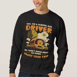 Weiß nicht, was ich als Busfahrer tun soll Sweatshirt