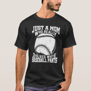 Weiße Baseball Pants Mama Softball 1 T-Shirt