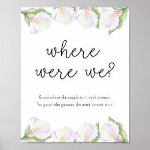 Weiße Calla-Blumen - Wo waren wir Poster