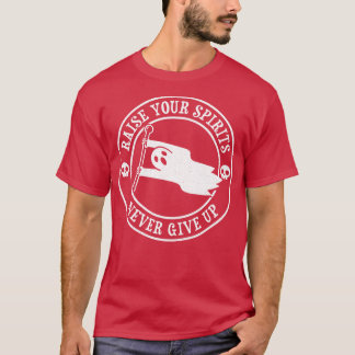Weiße Flagge Erhebt eure Geister Gebt niemals auf T-Shirt