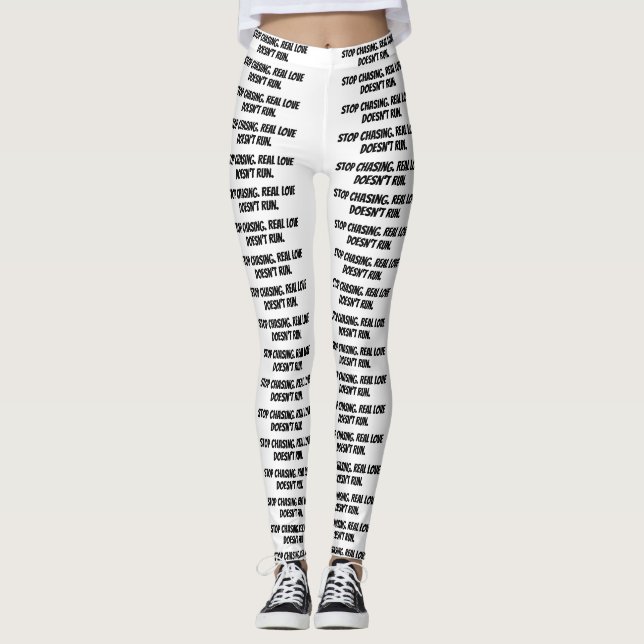 weiße Leggings "Hör auf zu jagen. Echte Liebe nich (Vorderseite)