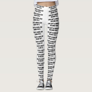 weiße Leggings "Liebe ist kein Gefallen; aufhören 