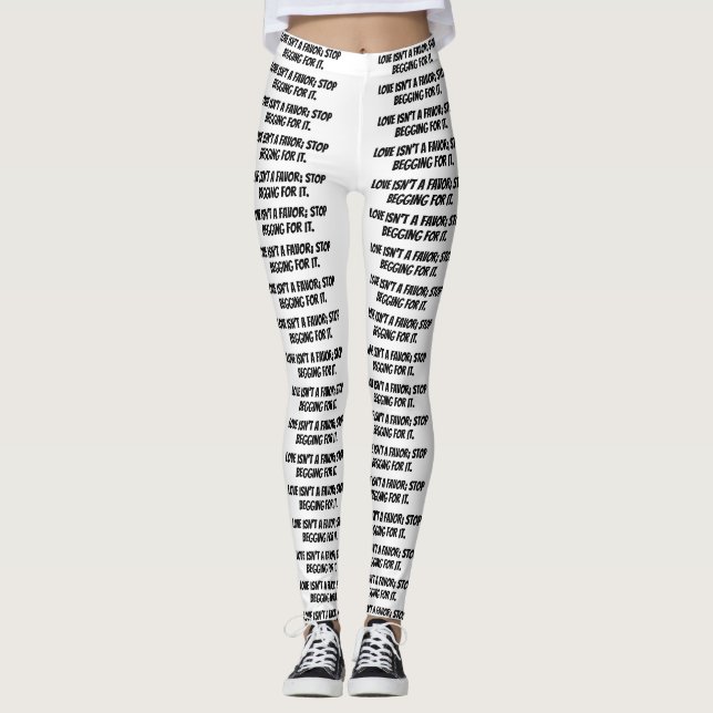 weiße Leggings "Liebe ist kein Gefallen; aufhören  (Vorderseite)