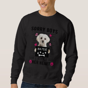 Weiße Malteser Sorry Jungs, ich habe ihr Herz gest Sweatshirt