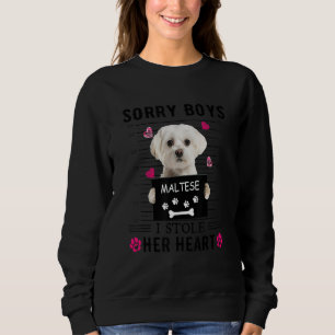 Weiße Malteser Sorry Jungs, ich habe ihr Herz gest Sweatshirt