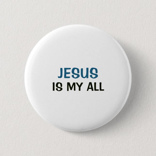 Weißer Button - Jesus ist mein Alles (Vorderseite)