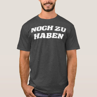 Weißer Text noch verfügbar T-Shirt