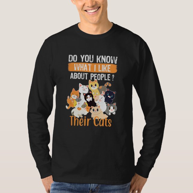 Weißt du, was ich an Menschen mag, deren Katzen T-Shirt (Vorderseite)