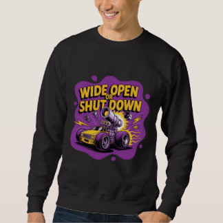Weit offen oder stillgelegt lustiges Drag-Racing-A Sweatshirt