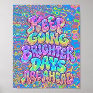 Weiter geht's, bessere Tage kommen Psychedelisch Poster