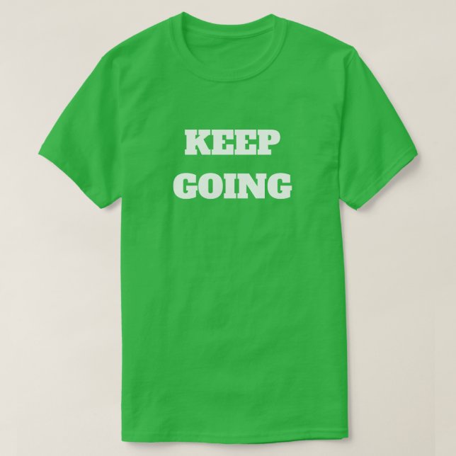 Weiter machen T-Shirt (Design vorne)