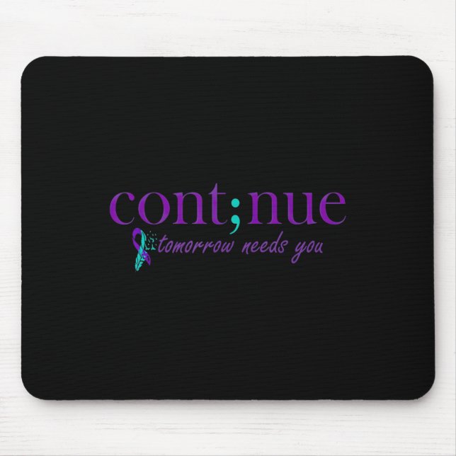 Weiter Morgen brauchen Sie psychischen Selbstmord Mousepad (Vorne)