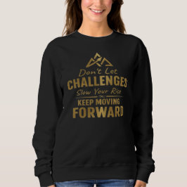 Weiter Vorwärts Bewegen Sweatshirt