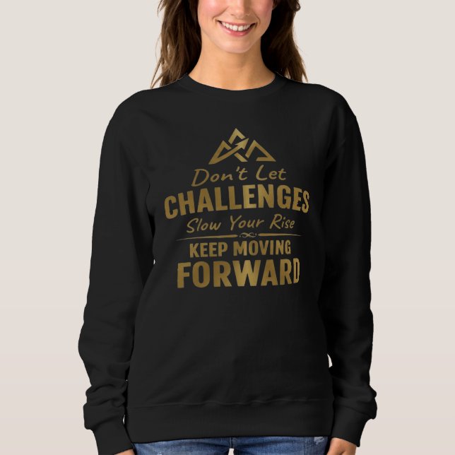 Weiter Vorwärts Bewegen Sweatshirt (Vorderseite)