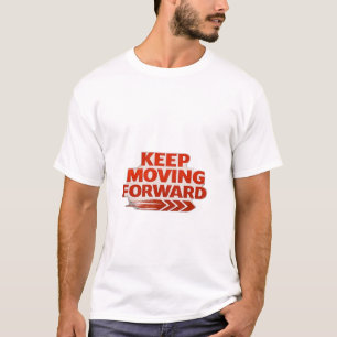 Weiter Vorwärts – Kühne Motivations-Typografie T-Shirt