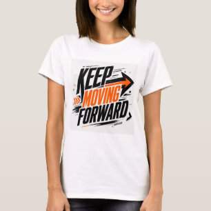 Weiter Vorwärts Motivierend Inspirierend Typ T-Shirt