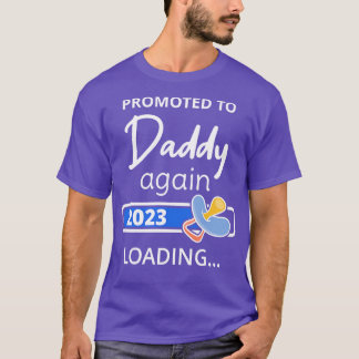 Weiterer Besuch von Daddy 2023 - Ladung I T-Shirt