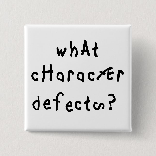 Welche Charakterdefekte Funny Quote Erholung Spric Button (Vorderseite)