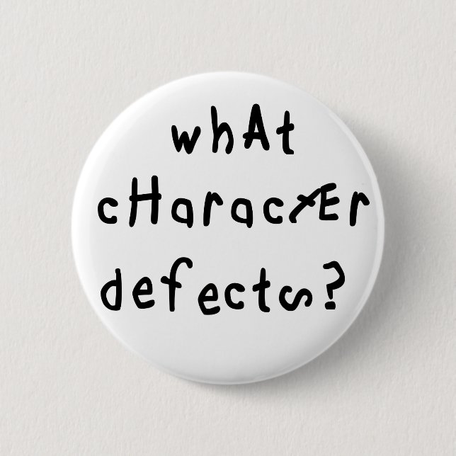 Welche Charakterdefekte Funny Quote Erholung Spric Button (Vorderseite)
