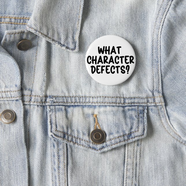 Welche Charakterfehler? - Funny Sobriety Geschenk Button (Beispiel)
