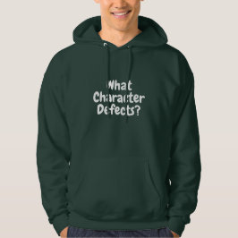 Welche Charakterfehler? - Funny Sobriety Geschenk Hoodie