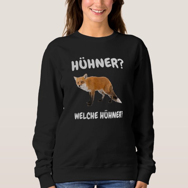 Welche Hühner Fox Meme Sweatshirt (Vorderseite)