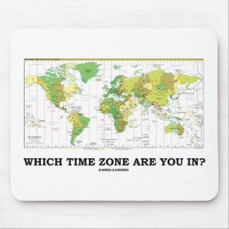 Welche Zeit-Zone sind Sie herein? Mousepad