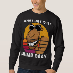 Welchen Tag ist es Kamelhöschen Tag Hump Day Camel Sweatshirt