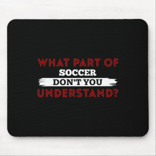 Welchen Teil des Fußballs verstehen Sie Fußball Pl Mousepad