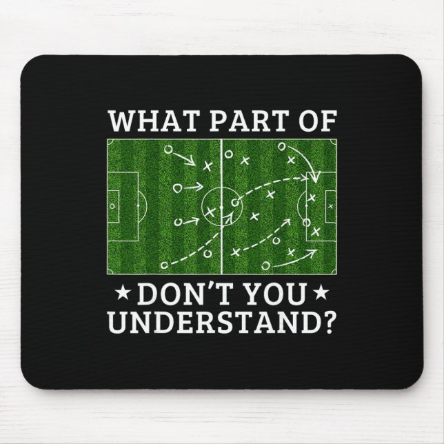 Welchen Teil des Fußballs verstehen Sie nicht Fußb Mousepad (Vorne)