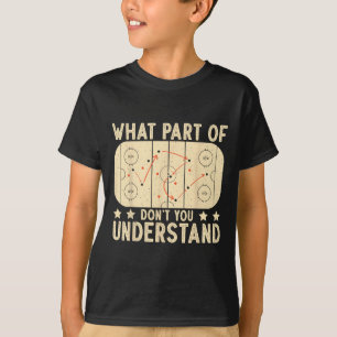 Welchen Teil des Hockeys verstehen Sie nicht Hocke T-Shirt