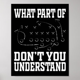 Welchen Teil von Don’t You Understand Football Pla Poster