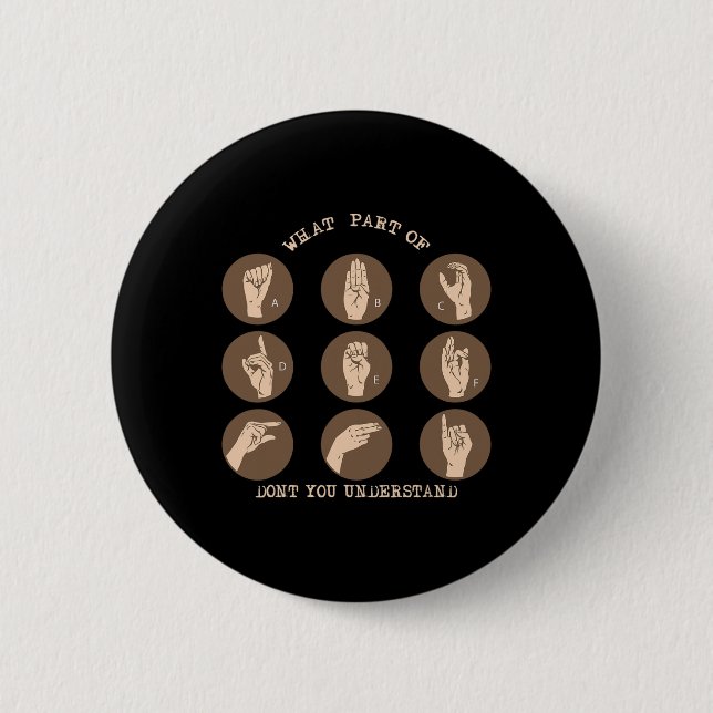 Welchen Teil von Don't You Understand Asl-Gebärden Button (Vorderseite)