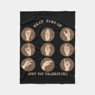 Welchen Teil von Don't You Understand Asl-Gebärden Fleecedecke