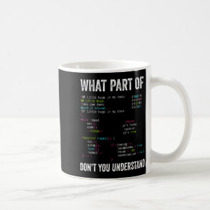 Welchen Teil von Don't You Understand Computer Sci Kaffeetasse