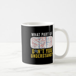 Welchen Teil von Don't You Understand Funny Hockey Kaffeetasse