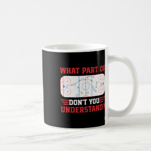 Welchen Teil von Don't You Understand Funny Ice Ho Kaffeetasse