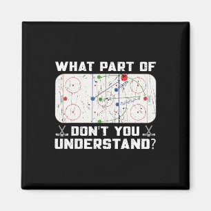 Welchen Teil von Don't You Understand Funny Ice Ho Magnet