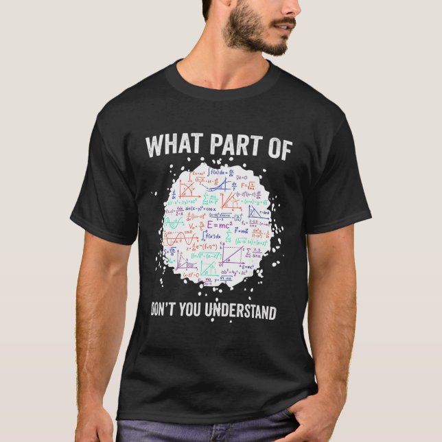 Welchen Teil von Don't You Understand Funny Math C T-Shirt (Vorderseite)