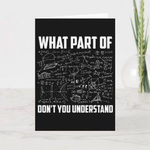 Welchen Teil von Don't You Understand Funny Math T Karte