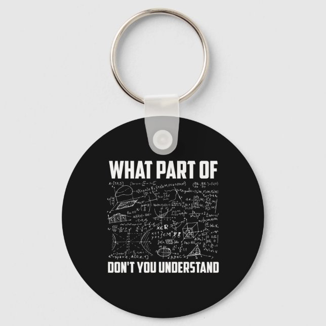 Welchen Teil von Don't You Understand Funny Math T Schlüsselanhänger (Vorderseite)